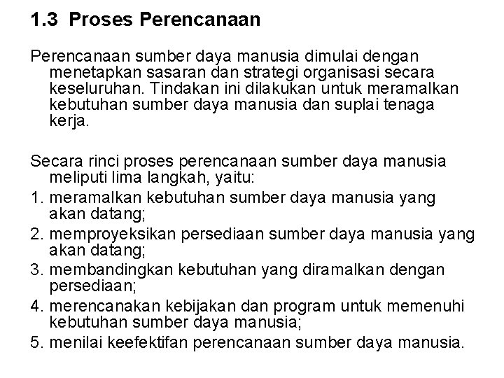 1. 3 Proses Perencanaan sumber daya manusia dimulai dengan menetapkan sasaran dan strategi organisasi