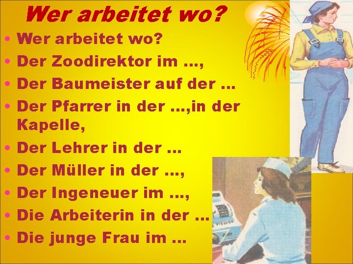  • • • Wer arbeitet wo? Der Zoodirektor im …, Der Baumeister auf