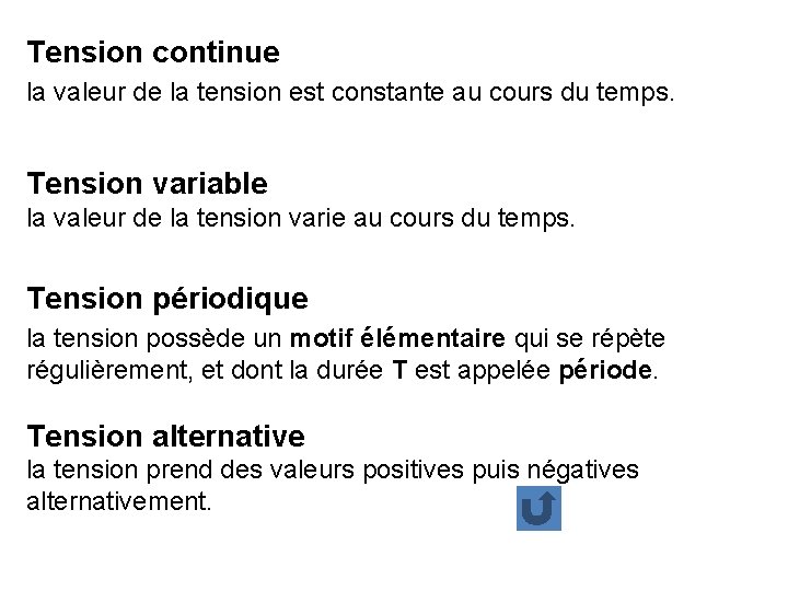 Tension continue la valeur de la tension est constante au cours du temps. Tension