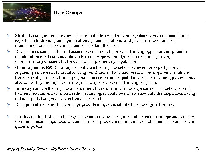 User Groups Ø Ø Ø Students can gain an overview of a particular knowledge