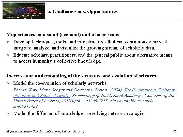 3. Challenges and Opportunities Map sciences on a small (regional) and a large scale:
