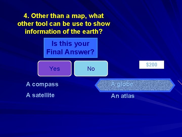 4. Other than a map, what other tool can be use to show information