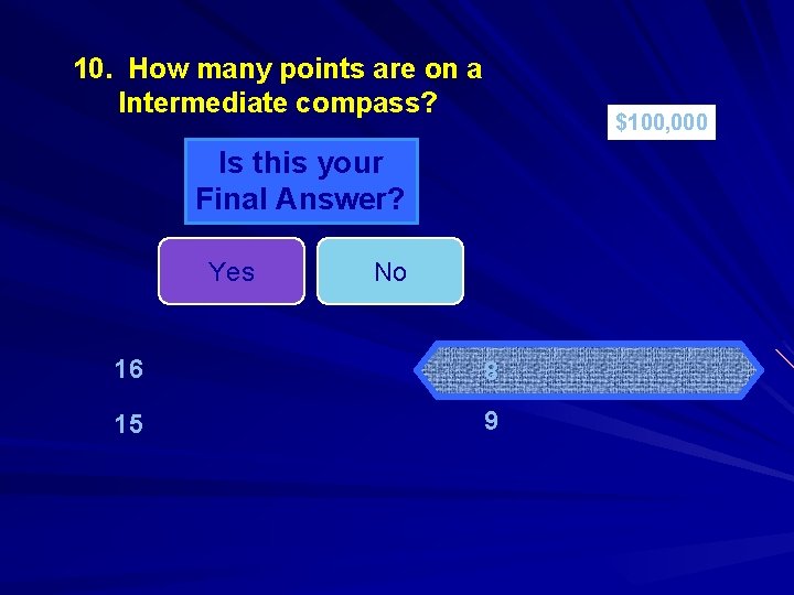 10. How many points are on a Intermediate compass? $100, 000 Is this your