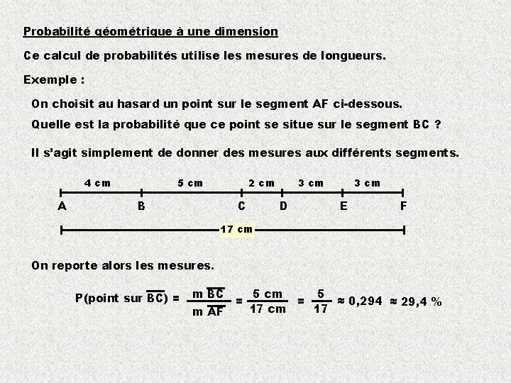 Probabilité géométrique à une dimension Ce calcul de probabilités utilise les mesures de longueurs.