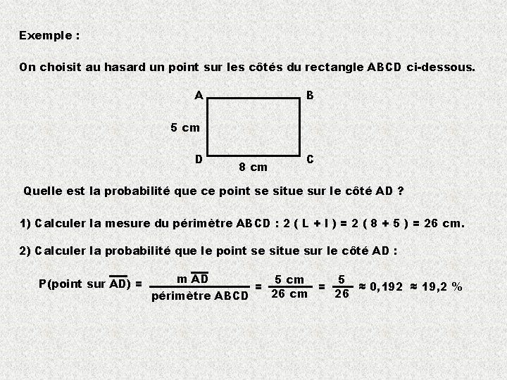 Exemple : On choisit au hasard un point sur les côtés du rectangle ABCD