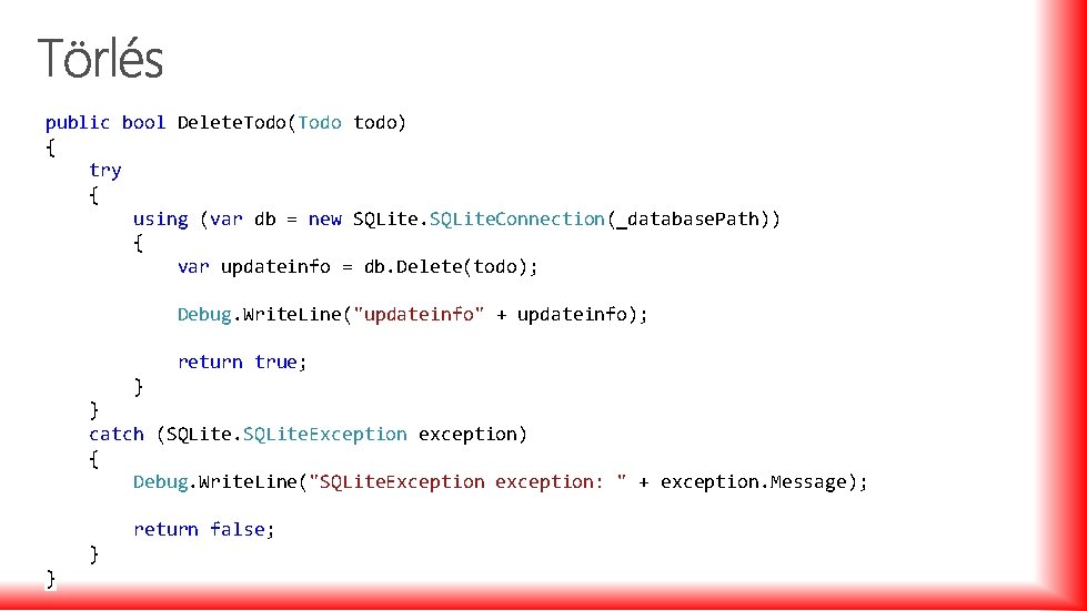 public bool Delete. Todo(Todo todo) { try { using (var db = new SQLite.