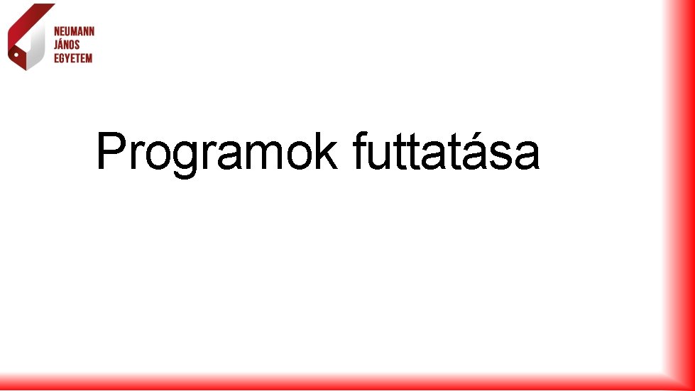 Programok futtatása 