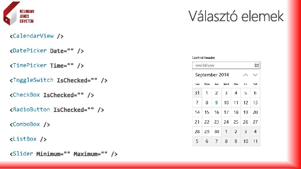 Calendar. View Date. Picker Time. Picker Toggle. Switch Check. Box Radio. Button Combo. Box