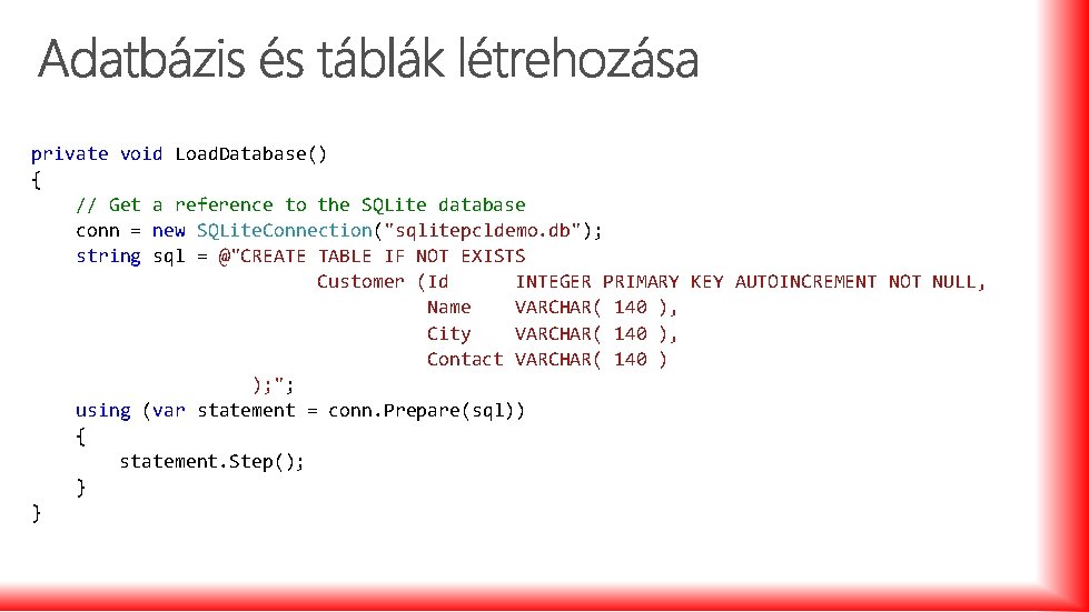 private void Load. Database() { // Get a reference to the SQLite database conn