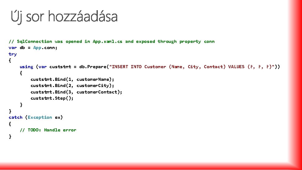 // Sql. Connection was opened in App. xaml. cs and exposed through property conn