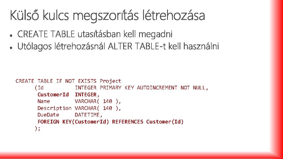 CREATE TABLE IF NOT EXISTS Project (Id INTEGER PRIMARY KEY AUTOINCREMENT NOT NULL, Customer.