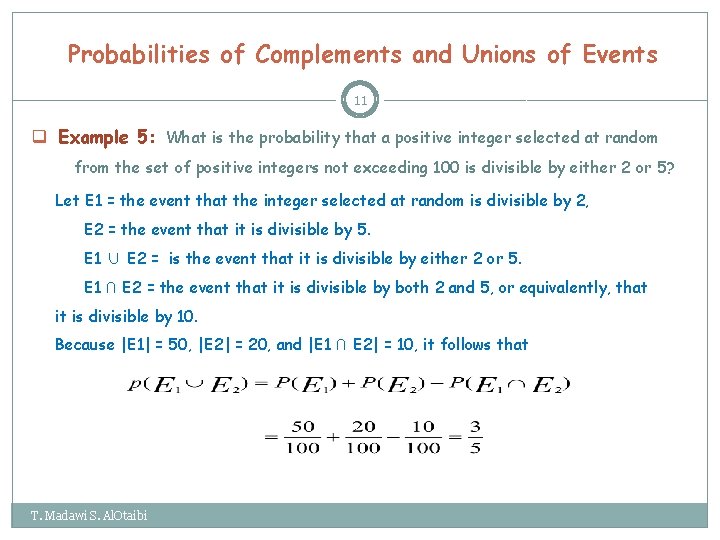 Probabilities of Complements and Unions of Events 11 q Example 5: What is the