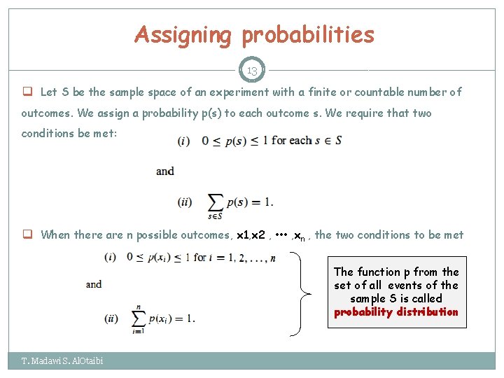 Assigning probabilities 13 q Let S be the sample space of an experiment with