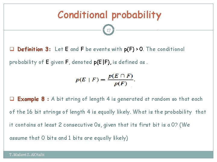 Conditional probability 17 q Definition 3: Let E and F be events with p(F)