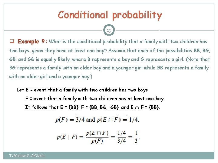 Conditional probability 19 q Example 9: What is the conditional probability that a family
