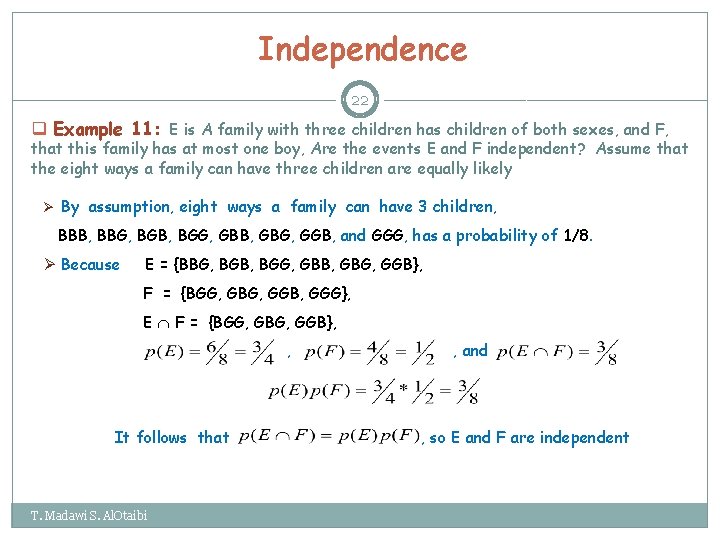 Independence 22 q Example 11: E is A family with three children has children