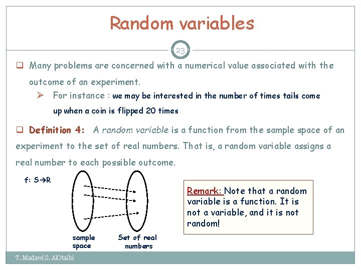 Random variables 23 q Many problems are concerned with a numerical value associated with