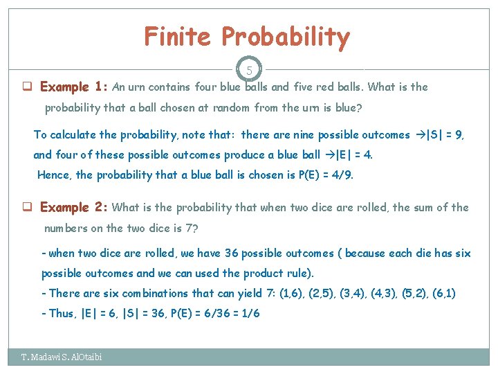 Finite Probability 5 q Example 1: An urn contains four blue balls and five