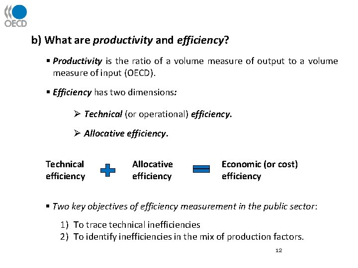 b) What are productivity and efficiency? § Productivity is the ratio of a volume