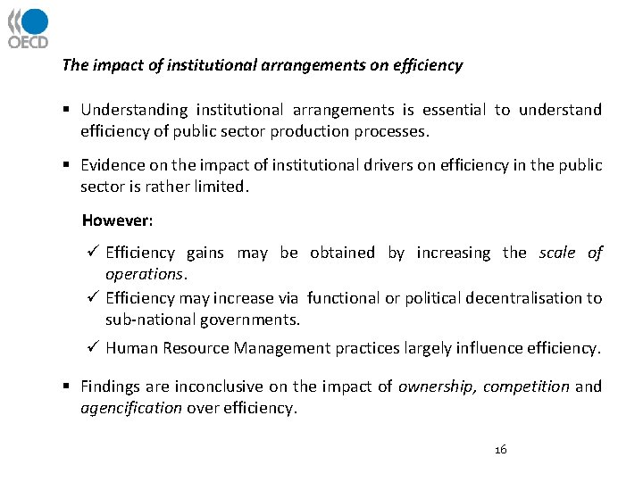 The impact of institutional arrangements on efficiency § Understanding institutional arrangements is essential to