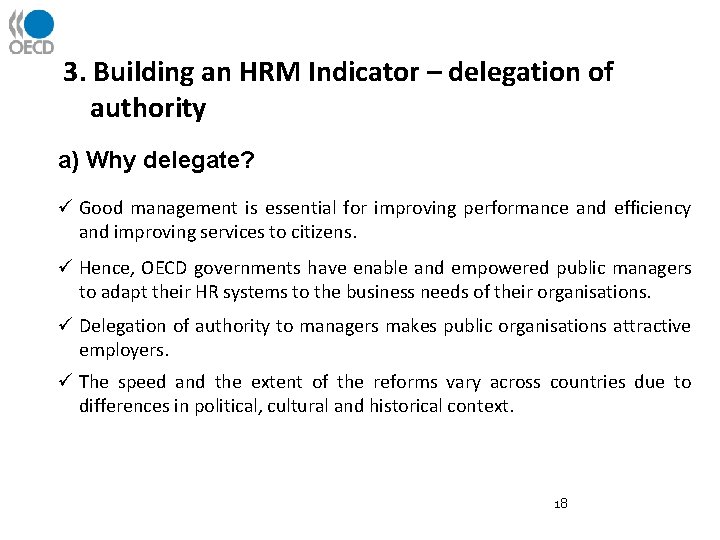 3. Building an HRM Indicator – delegation of authority a) Why delegate? ü Good