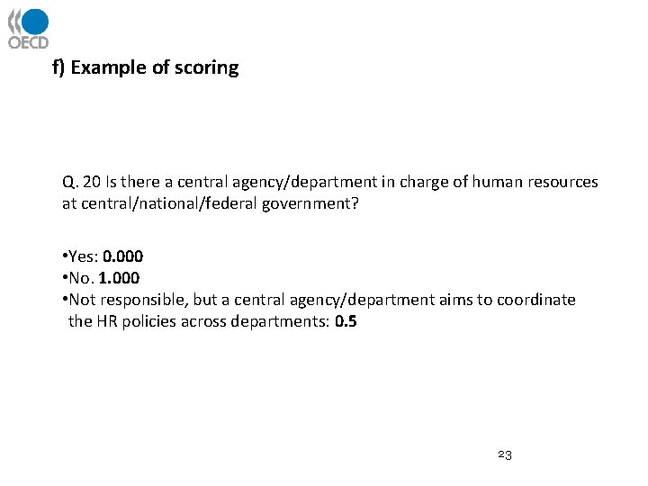 f) Example of scoring Q. 20 Is there a central agency/department in charge of