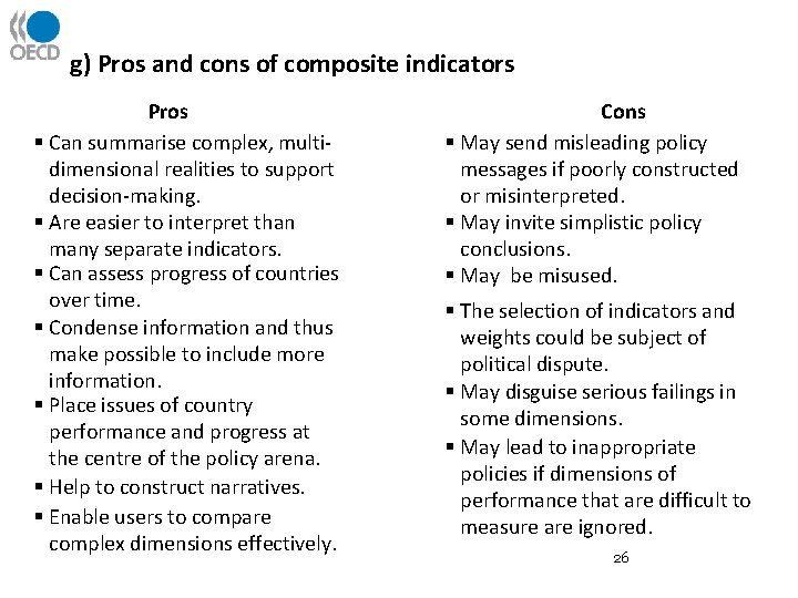 g) Pros and cons of composite indicators Pros § Can summarise complex, multidimensional realities