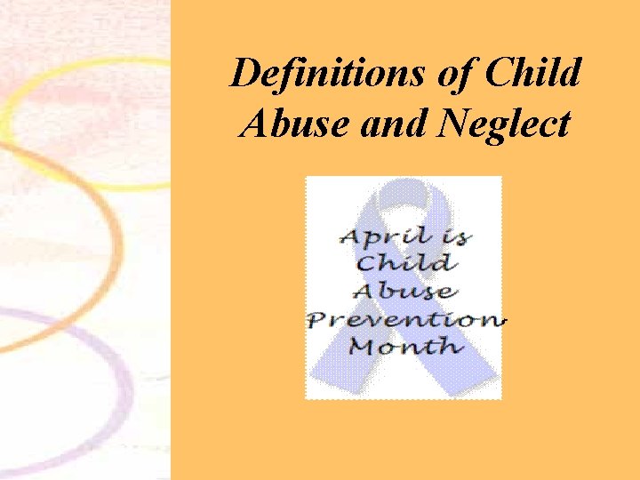 Definitions of Child Abuse and Neglect 