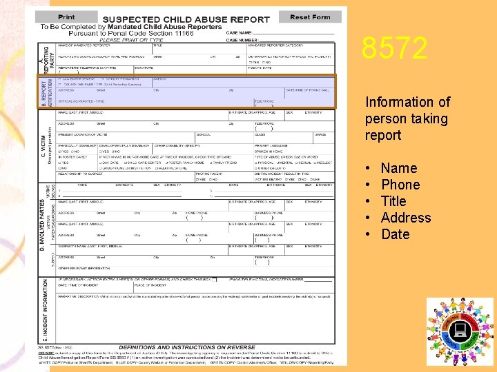 8572 Information of person taking report • • • Name Phone Title Address Date