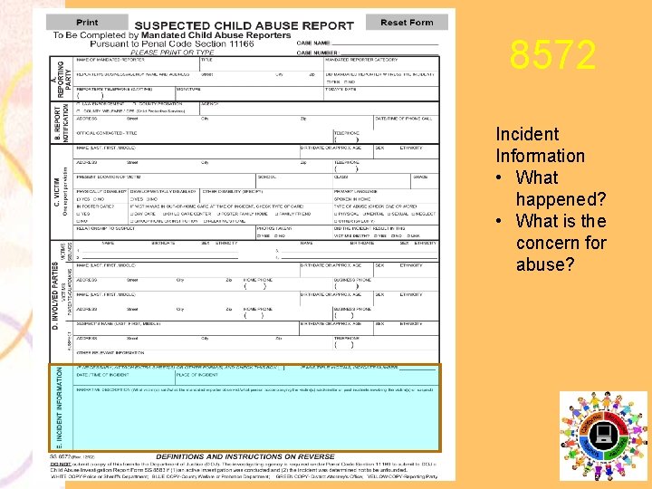 8572 Incident Information • What happened? • What is the concern for abuse? 