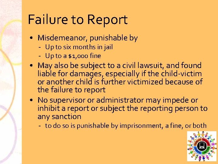 Failure to Report • Misdemeanor, punishable by Up to six months in jail Up