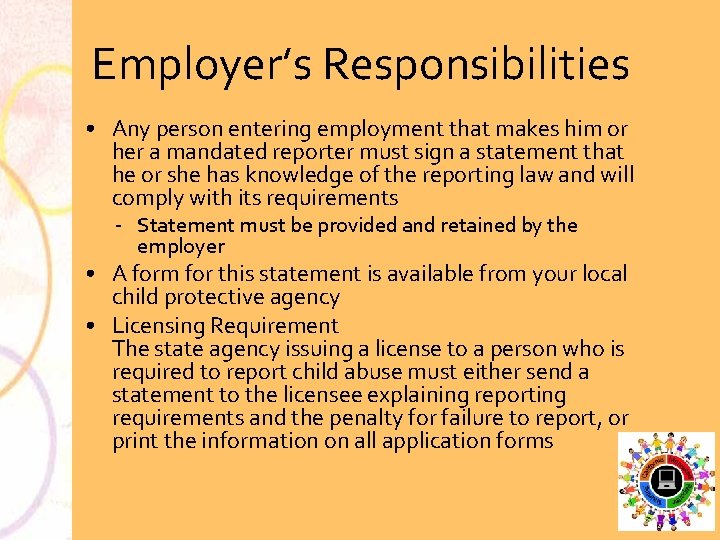Employer’s Responsibilities • Any person entering employment that makes him or her a mandated