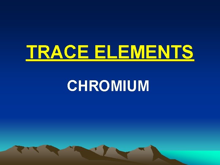 TRACE ELEMENTS CHROMIUM 