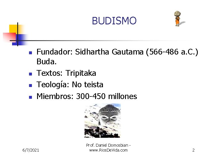 BUDISMO n n Fundador: Sidhartha Gautama (566 -486 a. C. ) Buda. Textos: Tripitaka
