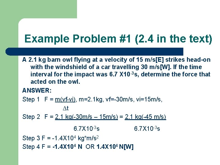 Example Problem #1 (2. 4 in the text) A 2. 1 kg barn owl