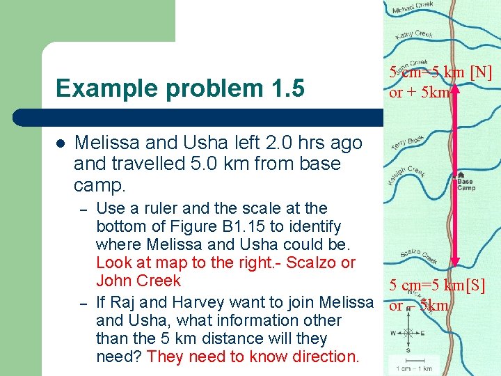 Example problem 1. 5 l 5 cm=5 km [N] or + 5 km Melissa
