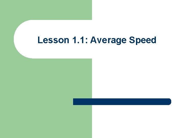 Lesson 1. 1: Average Speed 