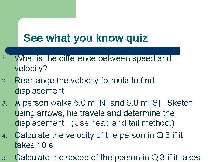 See what you know quiz 1. 2. 3. 4. 5. What is the difference