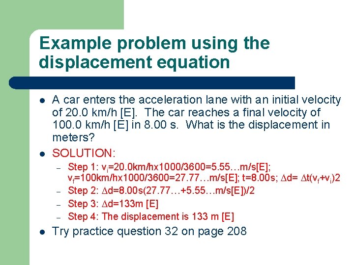 Example problem using the displacement equation l l A car enters the acceleration lane