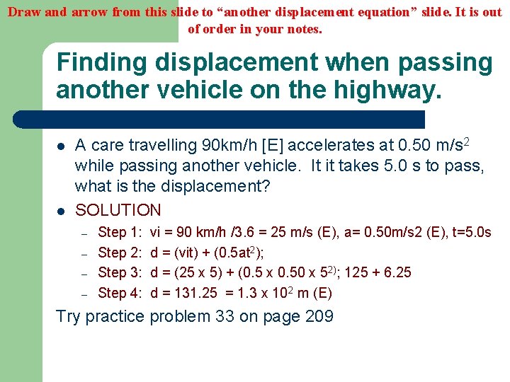 Draw and arrow from this slide to “another displacement equation” slide. It is out