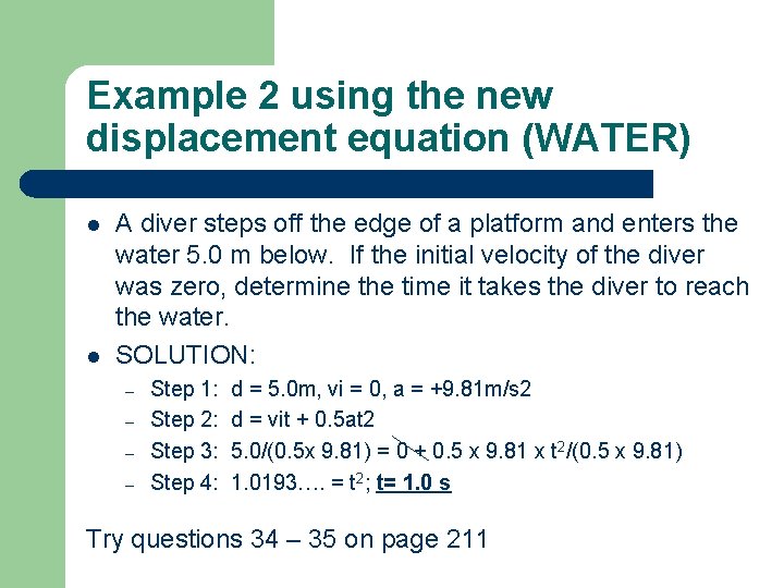 Example 2 using the new displacement equation (WATER) l l A diver steps off