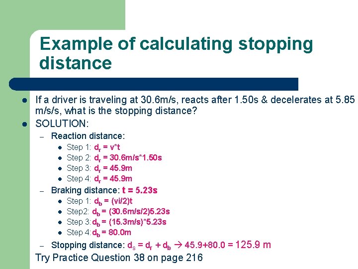 Example of calculating stopping distance l l If a driver is traveling at 30.