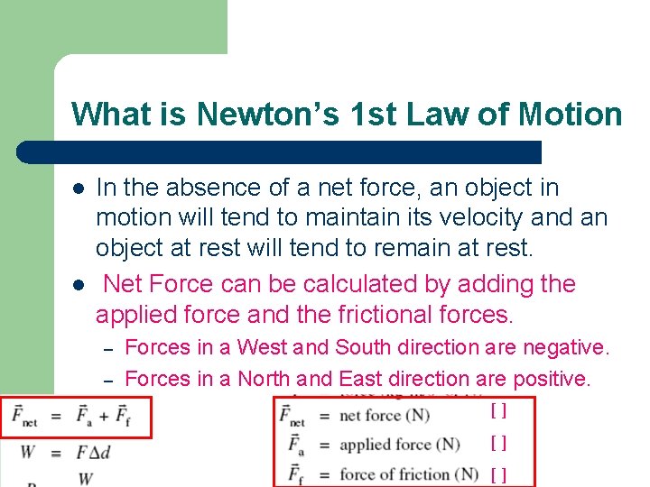 What is Newton’s 1 st Law of Motion l l In the absence of