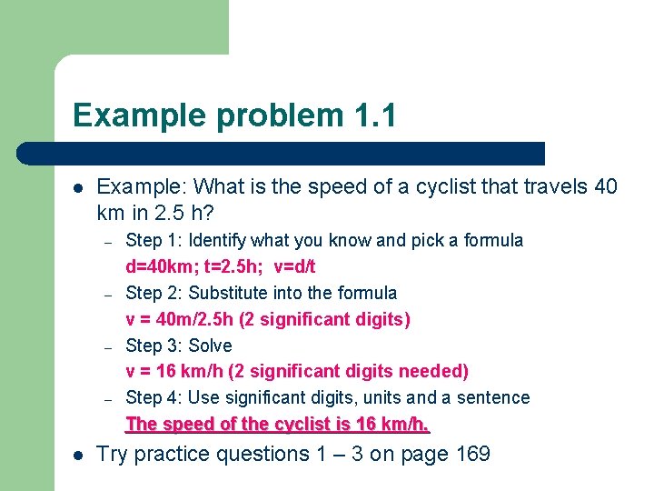 Example problem 1. 1 l Example: What is the speed of a cyclist that