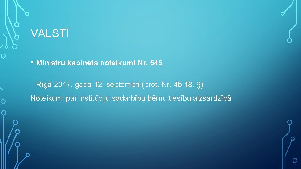 VALSTĪ • Ministru kabineta noteikumi Nr. 545 Rīgā 2017. gada 12. septembrī (prot. Nr.