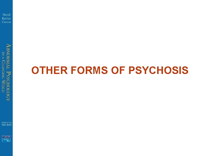 OTHER FORMS OF PSYCHOSIS 