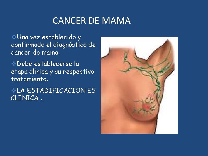 CANCER DE MAMA v. Una vez establecido y confirmado el diagnóstico de cáncer de