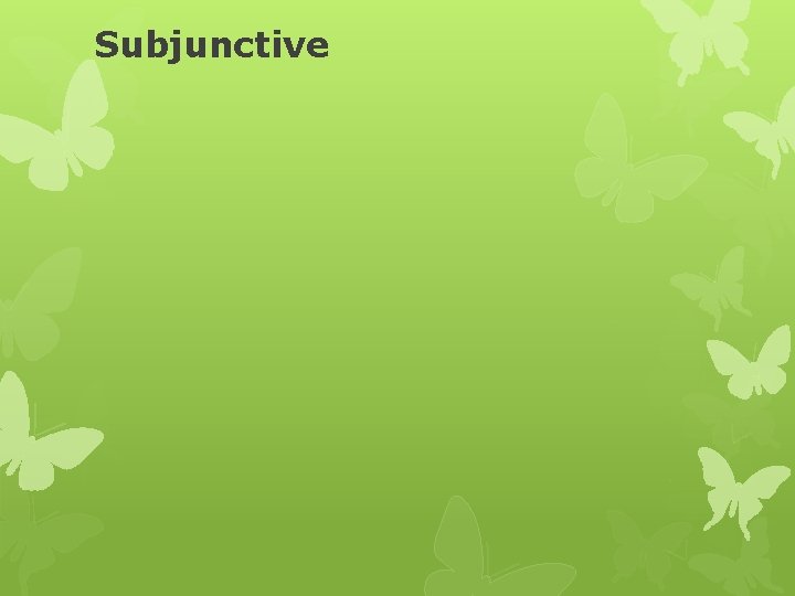 Subjunctive 