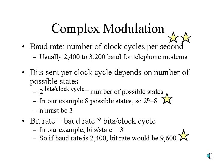 Complex Modulation • Baud rate: number of clock cycles per second – Usually 2, Complex Modulation • Baud rate: number of clock cycles per second – Usually 2,