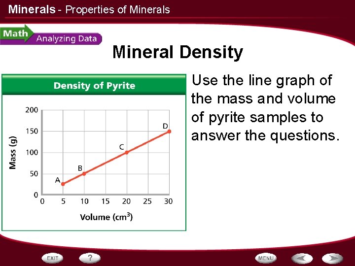 Minerals - Properties of Minerals Mineral Density • Use the line graph of the Minerals - Properties of Minerals Mineral Density • Use the line graph of the